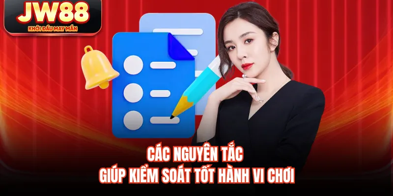 Các nguyên tắc giúp kiểm soát tốt hành vi chơi